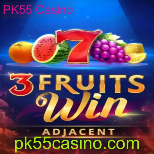 Descubra o Jogo 3FruitsWin no PK55 Casino