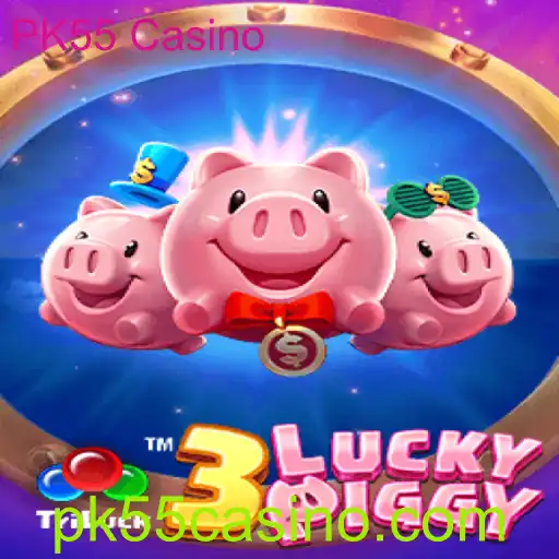 Descubra a Emoção de 3LUCKYPIGGY no PK55 Casino
