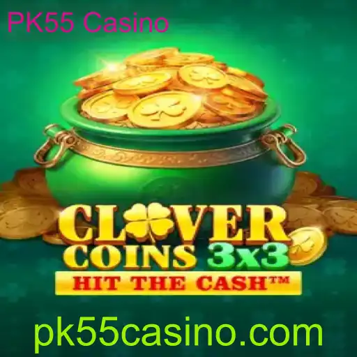 Explorando o Mundo Emocionante de Clovercoin3x3 no PK55 Casino