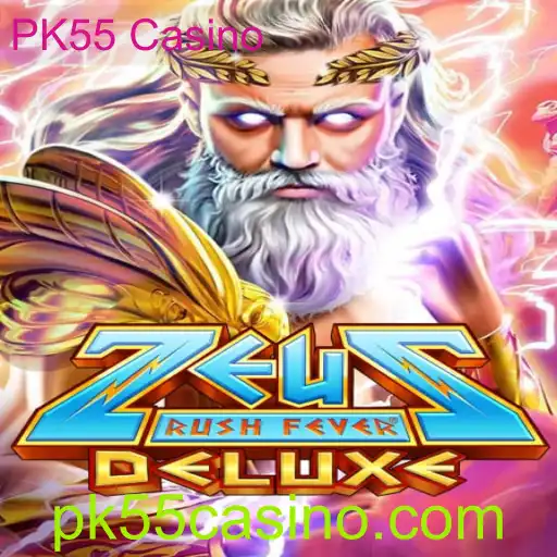 Explorando o Universo de ZeusRushFeverDeluxe no PK55 Casino
