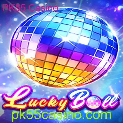 Descubra LuckyBall: O Novo Jogo do PK55 Casino que Revoluciona o Entretenimento dos Jogos de Azar