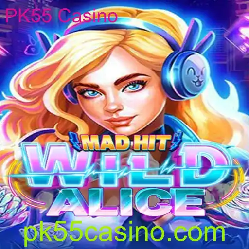 MadHitWildAlice: Um Mergulho no Mundo do PK55 Casino