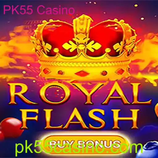 Explorando o Fascinante Mundo de RoyalFlashBuyBonus no PK55 Casino